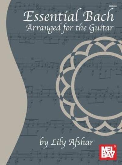 Cover for Lily Afshar · Essential Bach : Arranged for the Guitar (Paperback Bog) (2012)