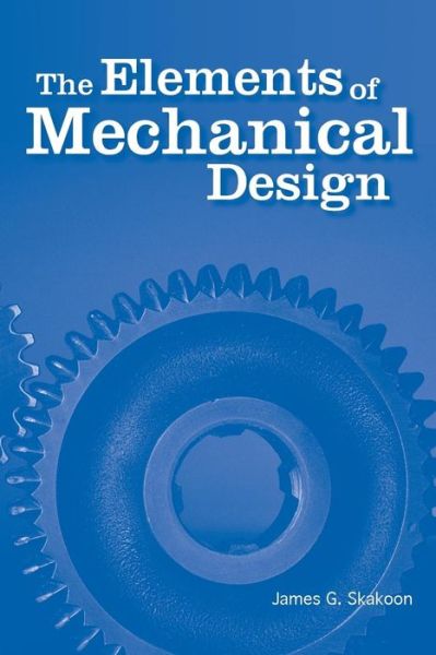 Cover for James G. Skakoon · The Elements of Mechanical Design (Paperback Book) (2008)