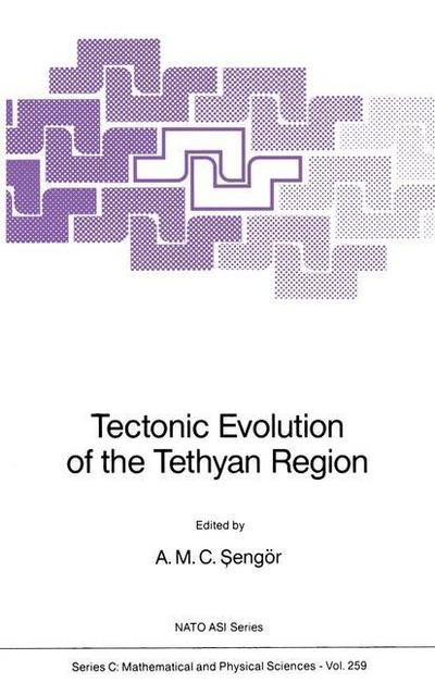 Cover for A.M.C. Sengoer · Tectonic Evolution of the Tethyan Region - NATO Science Series C (Hardcover bog) [1989 edition] (1989)