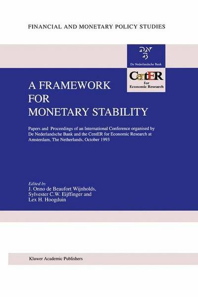 Cover for J Onno De Beaufort Wijnholds · A Framework for Monetary Stability: Papers and Proceedings of an International Conference organised by De Nederlandsche Bank and the CentER for Economic Research at Amsterdam - Financial and Monetary Policy Studies (Hardcover Book) [1994 edition] (1994)