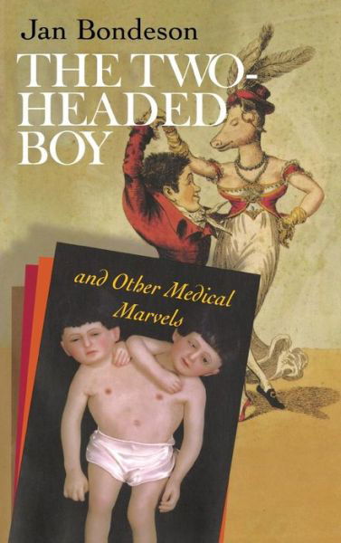 Cover for Jan Bondeson · The Two-headed Boy, and Other Medical Marvels (Gebundenes Buch) (2000)