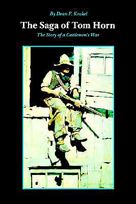 Cover for Dean F. Krakel · The Saga of Tom Horn: The Story of a Cattlemen's War (Paperback Book) (1988)