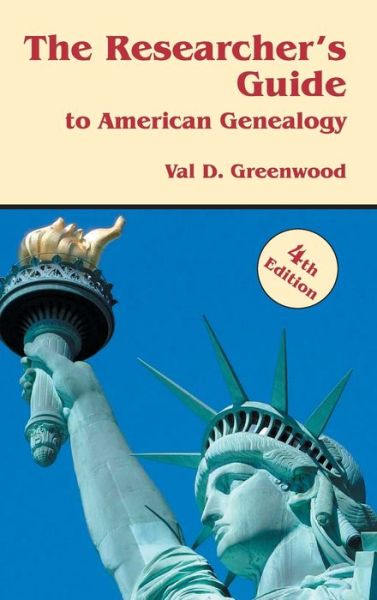 Cover for Val D Greenwood · Researcher's Guide to American Genealogy. 4th Edition (Hardcover Book) (2017)