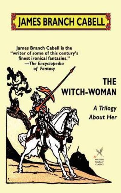 Cover for James Branch Cabell · The Witch-woman: a Trilogy About Her (Hardcover Book) (2003)