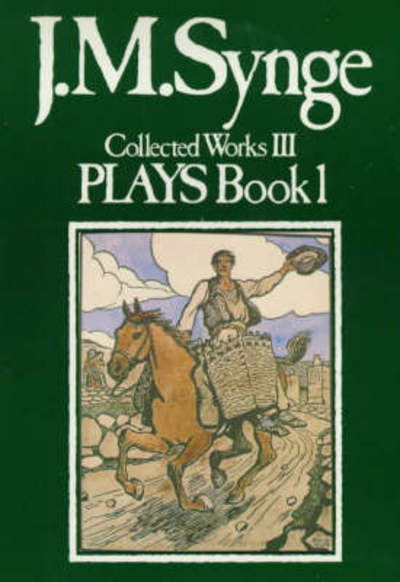 Cover for J. M. Synge · Collected Works, Volume 3: Plays, Book 1 (Gebundenes Buch) (1982)