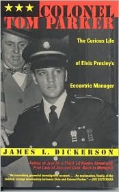 Cover for James L. Dickerson · Colonel Tom Parker: The Curious Life of Elvis Presley's Eccentric Manager (Pocketbok) [New edition] (2003)