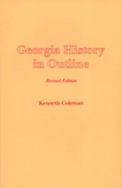 Cover for Kenneth L. Coleman · Georgia History in Outline (Paperback Book) [Revised edition] (1978)