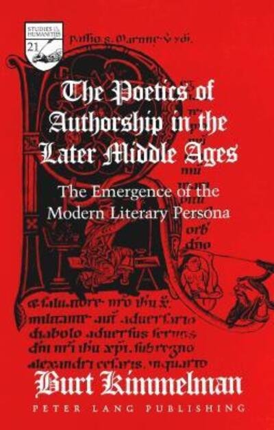 Cover for Burt Kimmelman · The Poetics of Authorship in the Later Middle Ages: The Emergence of the Modern Literary Persona - Studies in the Humanities Literature - Politics - Society (Taschenbuch) [2 Revised edition] (1999)