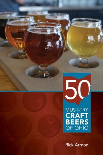 Cover for Rick Armon · Fifty Must-Try Craft Beers of Ohio (Paperback Book) (2017)