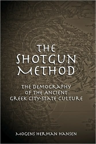 Cover for Mogens Herman Hansen · The Shotgun Method: The Demography of the Ancient Greek City-state Culture - Fordyce W.Mitchel Memorial Lectures (Hardcover Book) (2006)