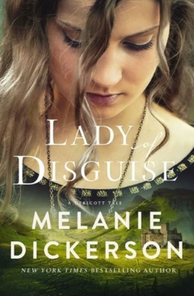 Cover for Melanie Dickerson · Lady of Disguise - A Dericott Tale (Hardcover bog) (2024)