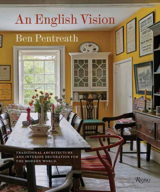 Ben Pentreath · English Vision, An: Traditional Architecture and Decoration for Today (Inbunden Bok) (2024)