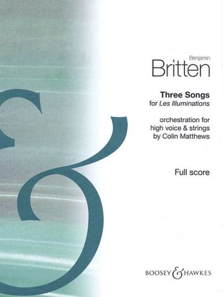 Three Songs for Les Illuminations - Benjamin Britten - Kirjat - SCHOTT & CO - 9780851627670 - lauantai 1. joulukuuta 2012