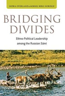 Cover for Indra Overland · Bridging Divides: Ethno-Political Leadership among the Russian Sami (Hardcover bog) (2012)