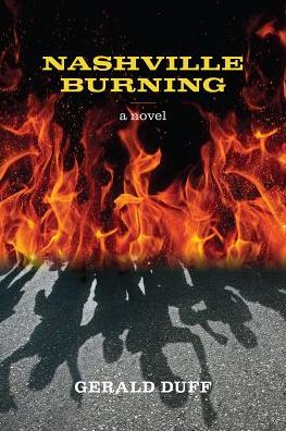 Cover for Gerald Duff · Nashville Burning (Hardcover Book) (2017)