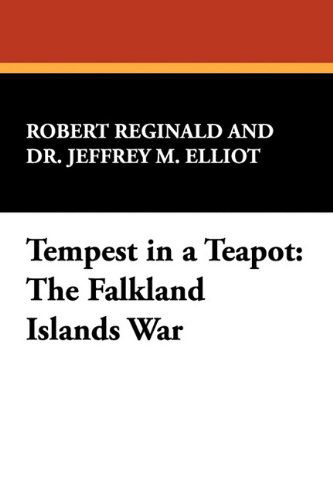 Tempest in a Teapot: the Falkland Islands War (Stokvis Studies in Historical Chronology and Thought) - R. Reginald - Kirjat - Borgo Press - 9780893702670 - keskiviikko 1. heinäkuuta 2009
