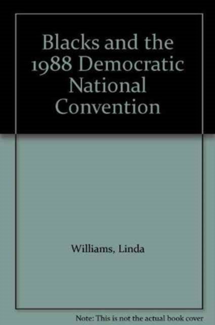 Cover for Linda Williams · Blacks and the 1988 Democratic National Convention (Paperback Book) (1988)