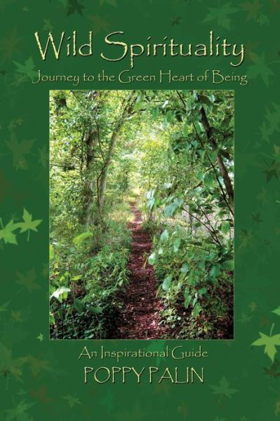 Cover for Poppy Palin · Wild Spirituality: Journey to the Green Heart of Being (Pocketbok) (2012)