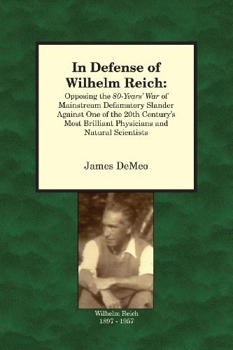 Cover for James Demeo · In Defense of Wilhelm Reich: Opposing the 80-years' War of Mainstream Defamatory Slander Against One of the 20th Century's Most Brilliant Physicians and Natural Scientists (Paperback Book) [1st edition] (2012)