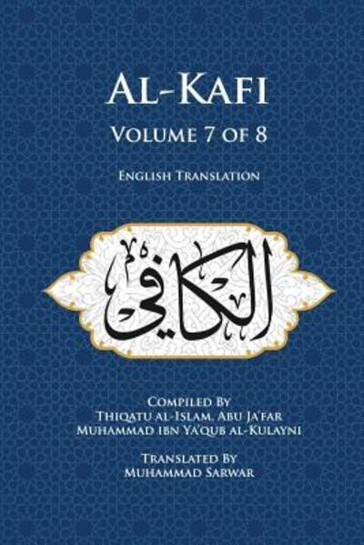 Cover for Abu Ja'far Muhammad ibn Ya'qub al-Kulayni Thiqatu al-Islam · Al-Kafi, Volume 7 of 8 (Paperback Book) (2015)