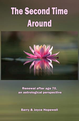 The Second Time Around: Renewal after age 70, an astrological perspective - Joyce Susan Hopewell - Livros - Hopewell - 9780995673670 - 4 de dezembro de 2023