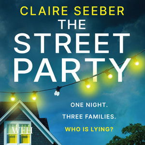 Cover for Claire Seeber · The Street Party (Audiobook (CD)) [Unabridged edition]