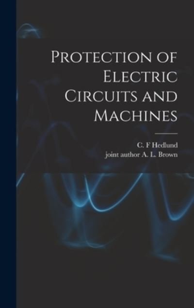 Cover for C F Hedlund · Protection of Electric Circuits and Machines (Gebundenes Buch) (2021)