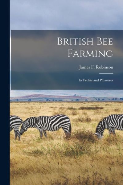 Cover for James F. Robinson · British Bee Farming (Book) (2022)