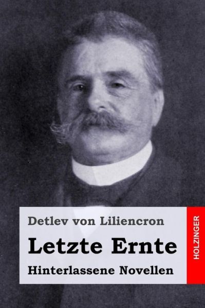 Cover for Detlev von Liliencron · Letzte Ernte (Paperback Book) (2019)