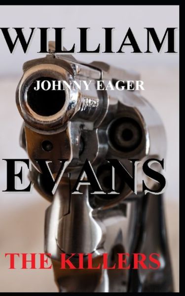 The Killers - William Evans - Books - Independently Published - 9781080163670 - August 1, 2019