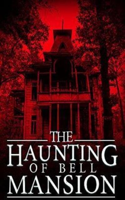 Cover for James Hunt · The Haunting of Bell Mansion (Taschenbuch) (2019)