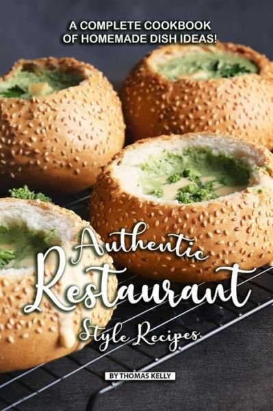 Cover for Thomas Kelly · Authentic Restaurant Style Recipes (Paperback Book) (2019)