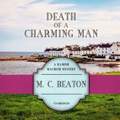 Death of a Charming Man - M. C. Beaton - Muzyka - Blackstone Publishing - 9781094151670 - 11 sierpnia 2020