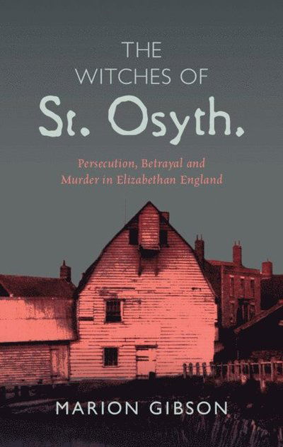 Cover for Gibson, Marion (University of Exeter) · The Witches of St Osyth (Hardcover Book) (2022)