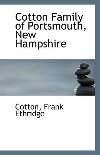 Cover for Cotton Frank Ethridge · Cotton Family of Portsmouth, New Hampshire (Pocketbok) (2009)