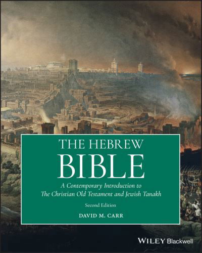 Cover for Carr, David M. (Union Theological Seminary, New York, USA) · The Hebrew Bible: A Contemporary Introduction to the Christian Old Testament and the Jewish Tanakh (Pocketbok) (2021)