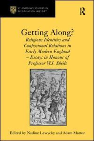 Cover for Adam Morton · Getting Along?: Religious Identities and Confessional Relations in Early Modern England - Essays in Honour of Professor W.J. Sheils (Paperback Bog) (2017)