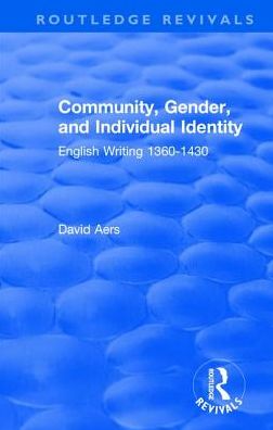 Routledge Revivals: Community, Gender, and Individual Identity (1988): English Writing 1360-1430 - Routledge Revivals - David Aers - Books - Taylor & Francis Ltd - 9781138305670 - November 7, 2017