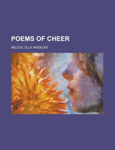 Poems of Cheer - Wilcox - Książki -  - 9781153746670 - 