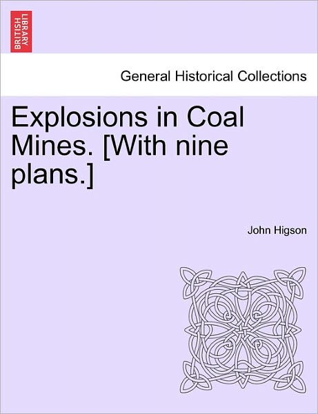 Cover for John Higson · Explosions in Coal Mines. [with Nine Plans.] (Paperback Book) (2011)