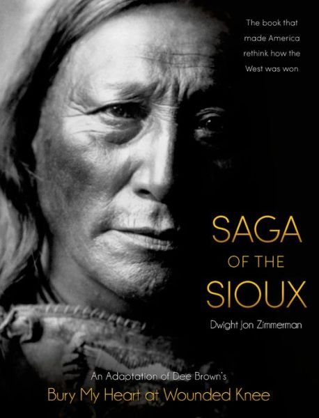 Cover for Dee Brown · Saga of the Sioux: An Adaptation from Dee Brown's Bury My Heart at Wounded Knee (Paperback Book) (2014)