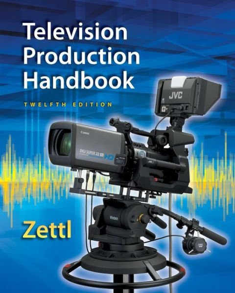 Cover for Zettl, Herbert (San Francisco State University (Emeritus)) · Television Production Handbook, 12th (Gebundenes Buch) (2014)