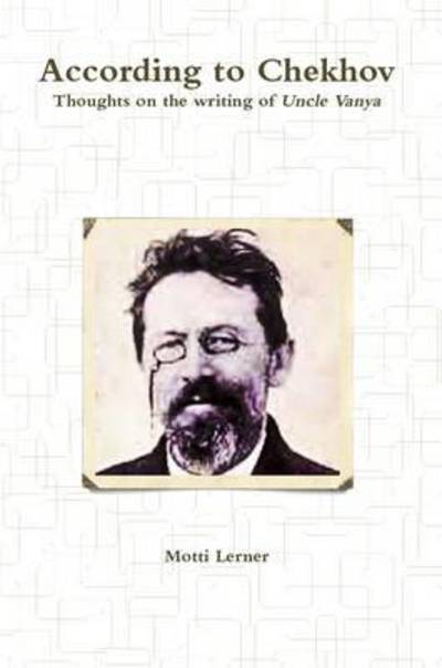 Cover for Motti Lerner · According to Chekhov - Thoughts on the Writing of Uncle Vanya (Paperback Book) (2014)