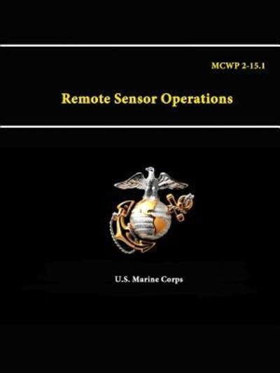 Cover for U S Marine Corps · Remote Sensor Operations - Mcwp 2-15.1 (Paperback Book) (2015)
