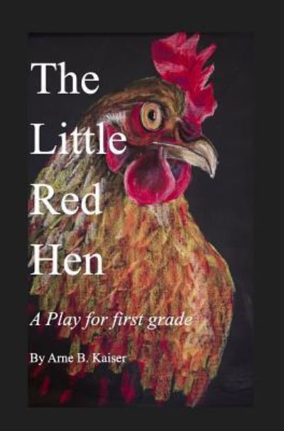 Cover for Arne B Kaiser · The Little Red Hen (Hardcover Book) (2016)
