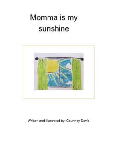 Cover for Courtney Davis · Momma is my sunshine (Taschenbuch) (2018)