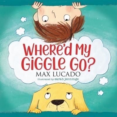 Cover for Max Lucado · Where'd My Giggle Go? (Hardcover bog) (2021)