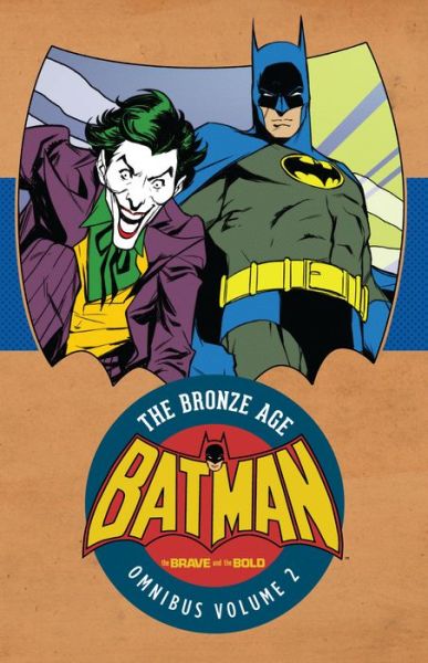 Cover for Bob Haney · Batman: The Brave and the Bold: The Bronze Age Omnibus Volume 2 (Hardcover Book) (2018)