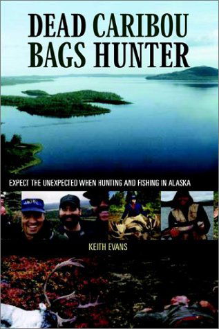 Cover for Keith Evans · Dead Caribou Bags Hunter (Paperback Book) (2002)