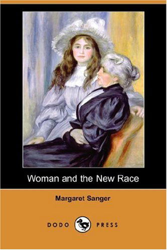 Cover for Margaret Sanger · Woman and the New Race (Dodo Press) (Paperback Book) (2007)